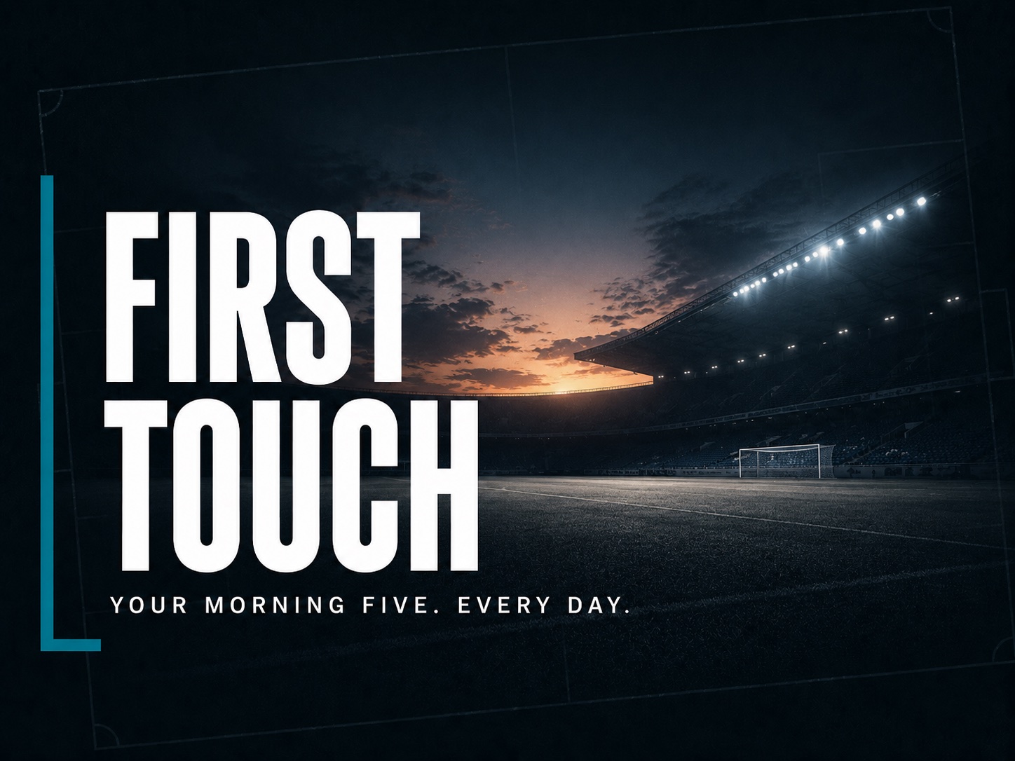 First Touch: Friday, June 12, 2026